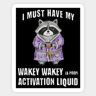 Grumpy Raccoon I Must Have My Wakey Wakey (& poop) Activation Liquid Sticker